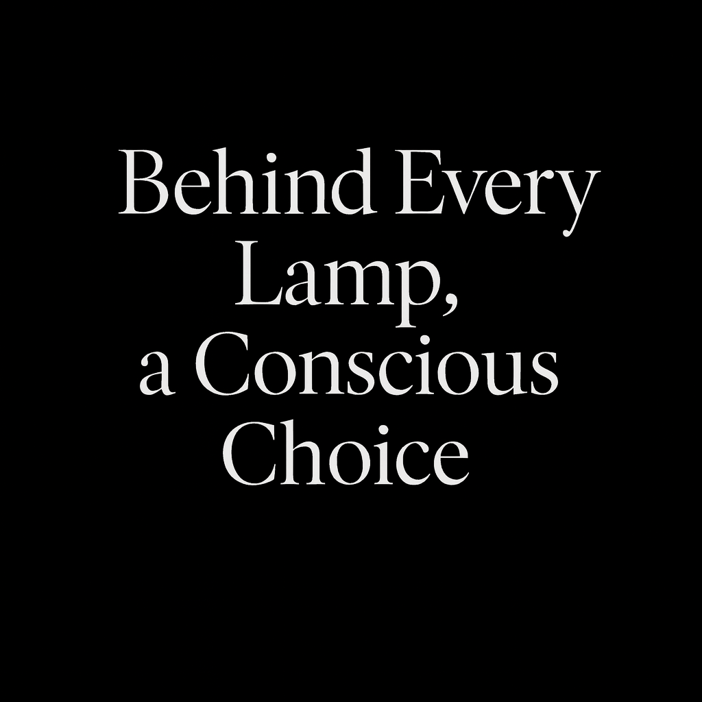 Minimalist black background with elegant white serif typography reading “Behind Every Lamp, a Conscious Choice.” The design mirrors the refined and poetic visual style of CristofaroLuce’s blog, emphasizing craftsmanship and thoughtful design.